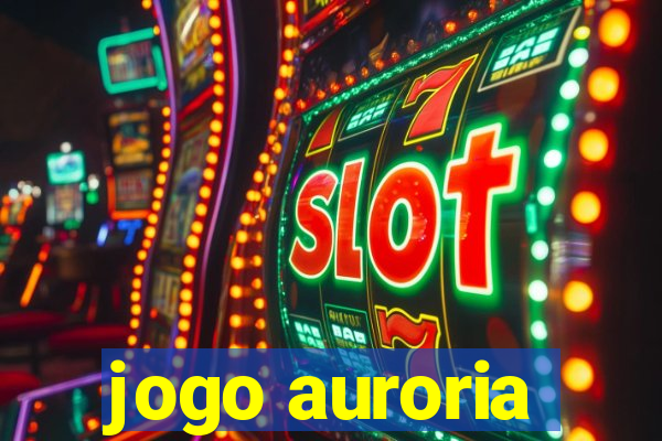 jogo auroria